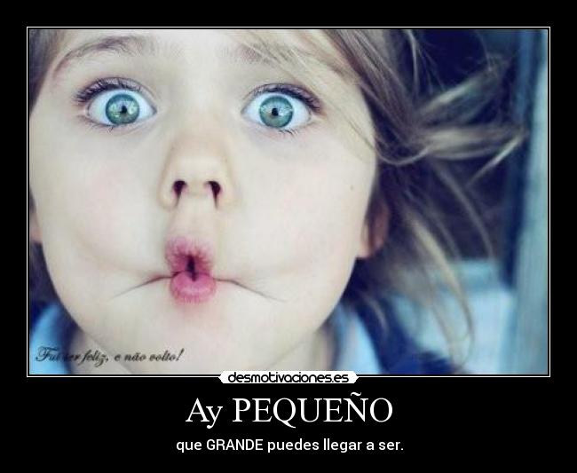 Ay PEQUEÑO - 
