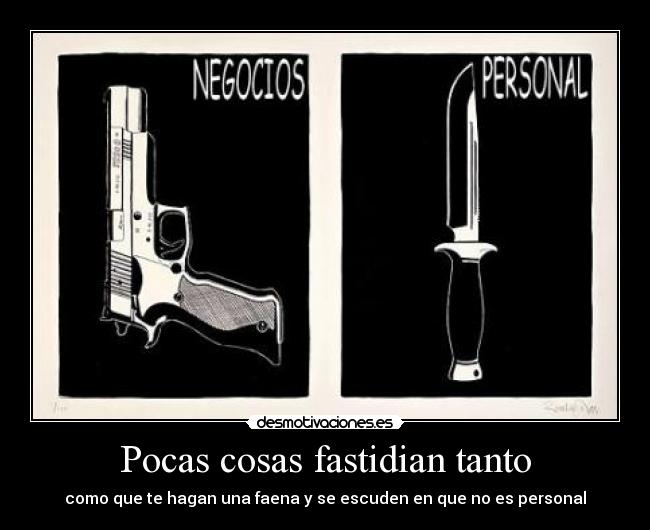 Pocas cosas fastidian tanto -