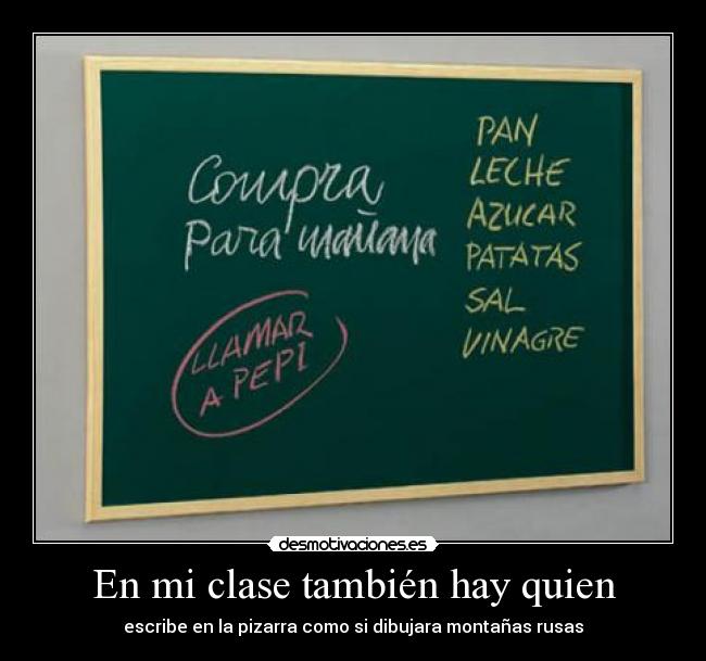En mi clase también hay quien -
