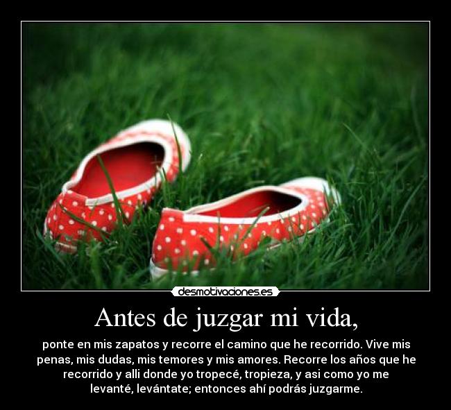 Antes de juzgar mi vida, -