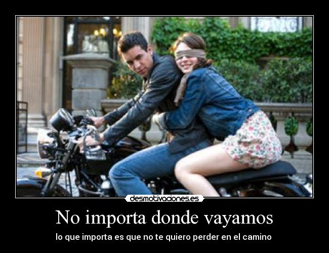 No importa donde vayamos -