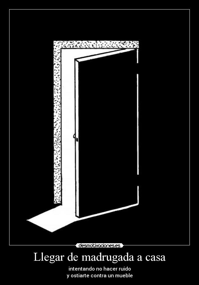Llegar de madrugada a casa - 