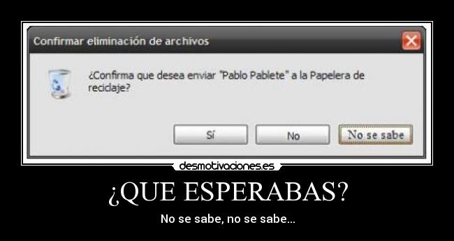 ¿QUE ESPERABAS? -