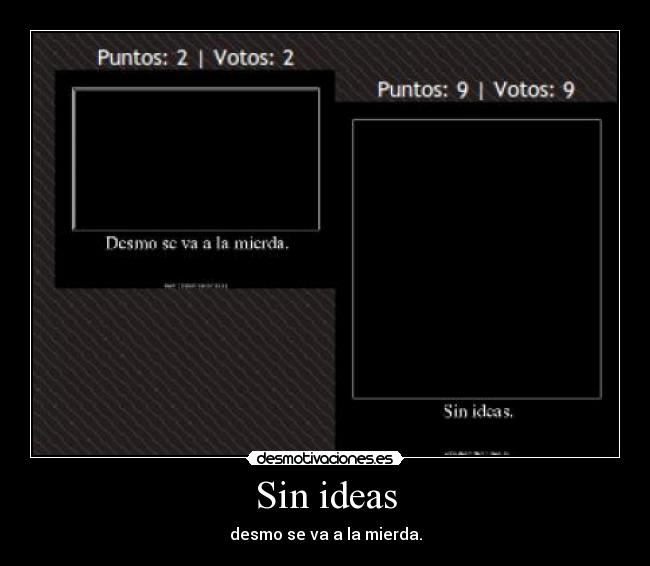 Sin ideas - desmo se va a la mierda.