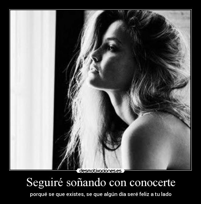 Seguiré soñando con conocerte - 