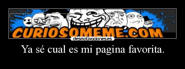 Ya sé cual es mi pagina favorita. - 