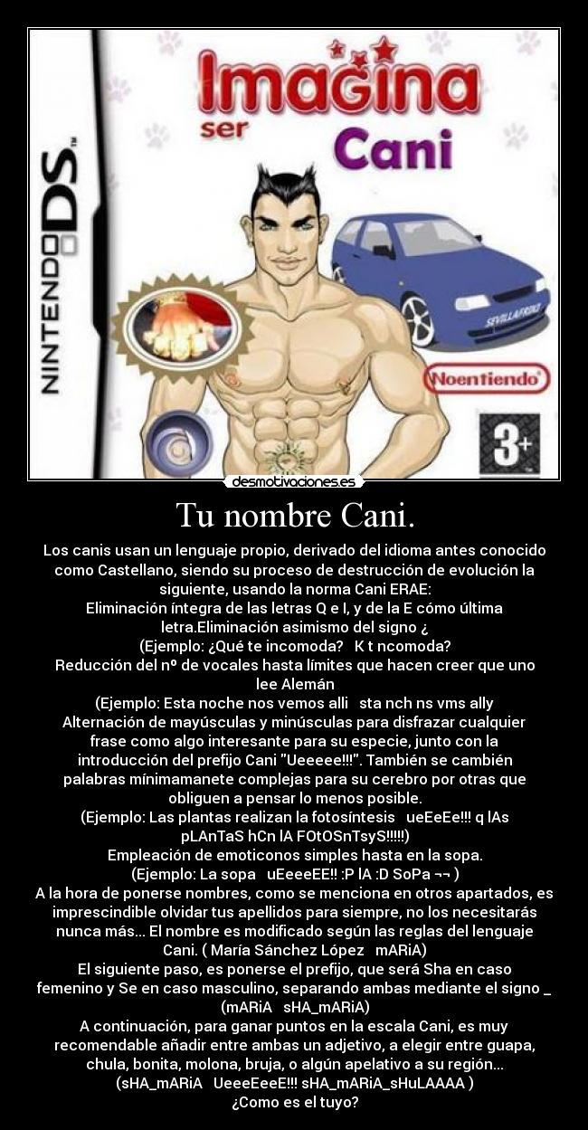 Tu nombre Cani. -