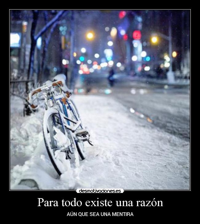carteles para todo existe una razon aunque sea una mentira desmotivaciones