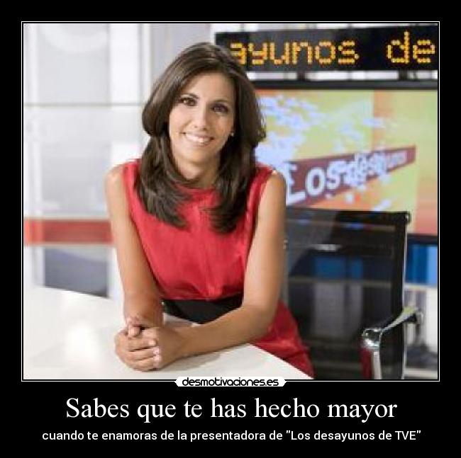 Sabes que te has hecho mayor - cuando te enamoras de la presentadora de Los desayunos de TVE