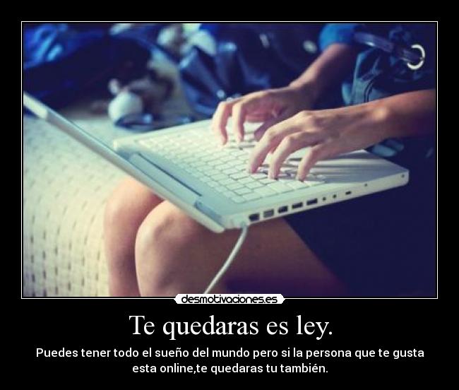 Te quedaras es ley. - 