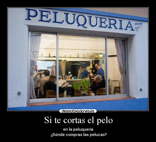 Si te cortas el pelo -