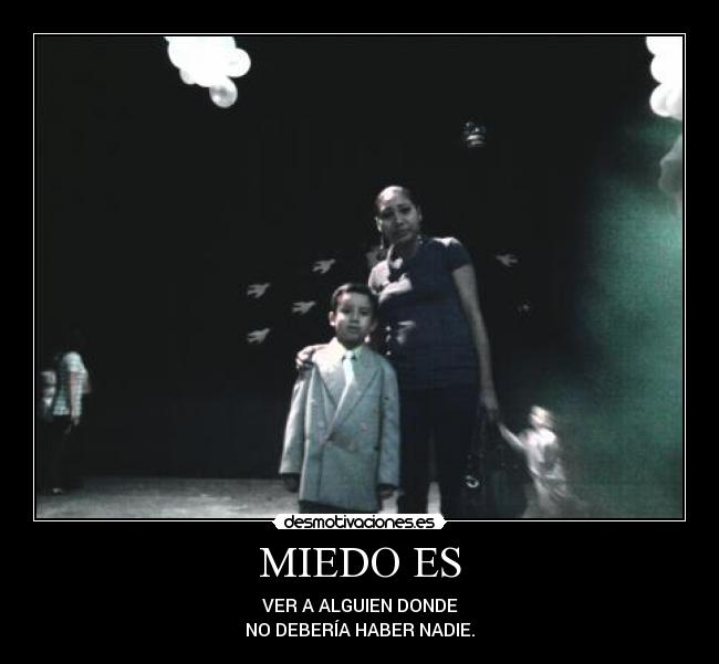 MIEDO ES -