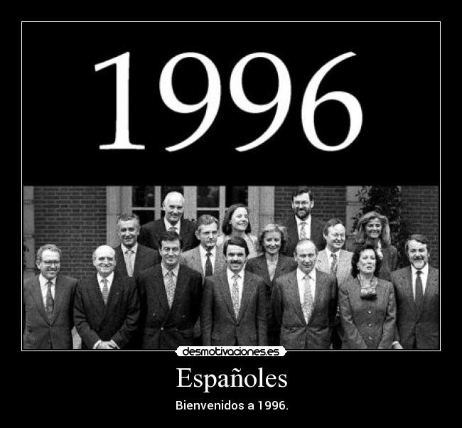 Españoles - Bienvenidos a 1996.