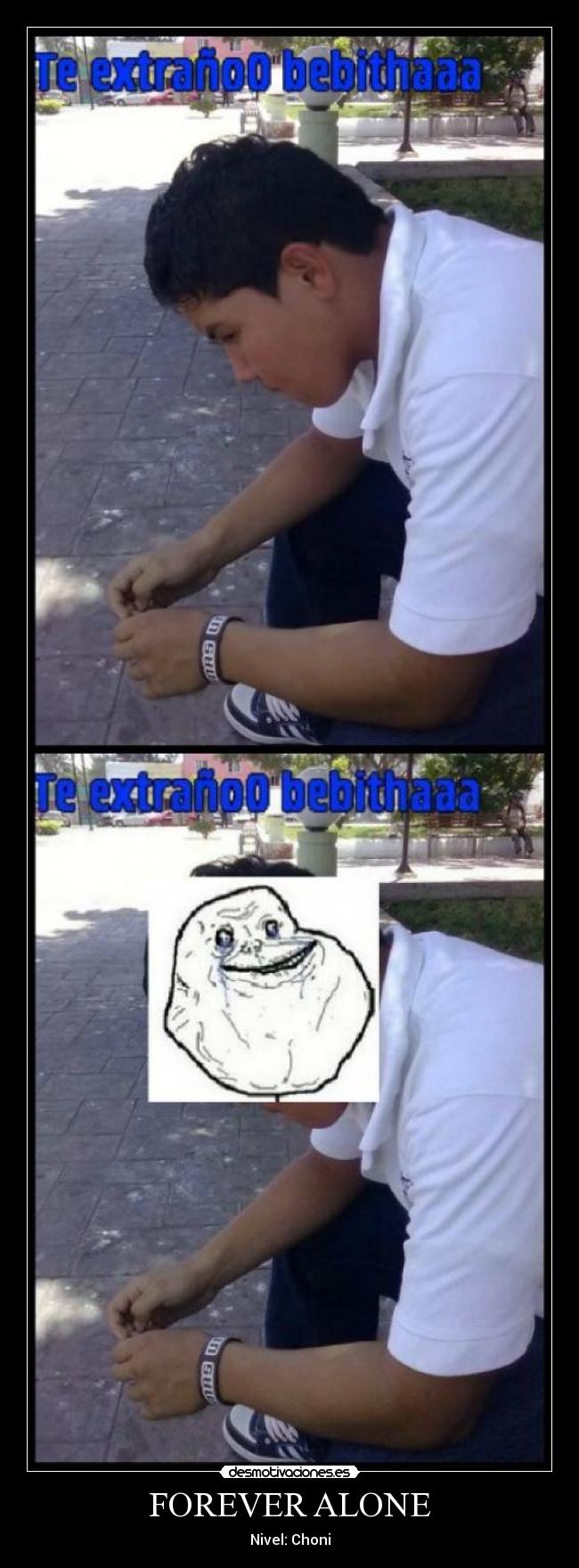 FOREVER ALONE - Nivel: Choni