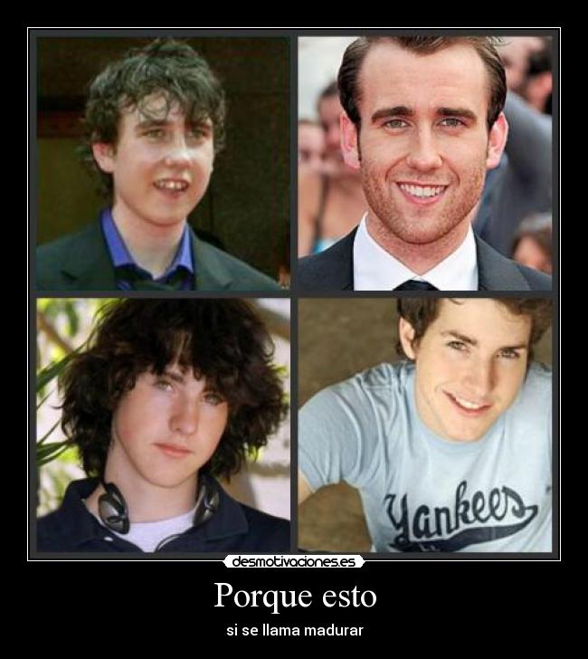 Porque esto - si se llama madurar