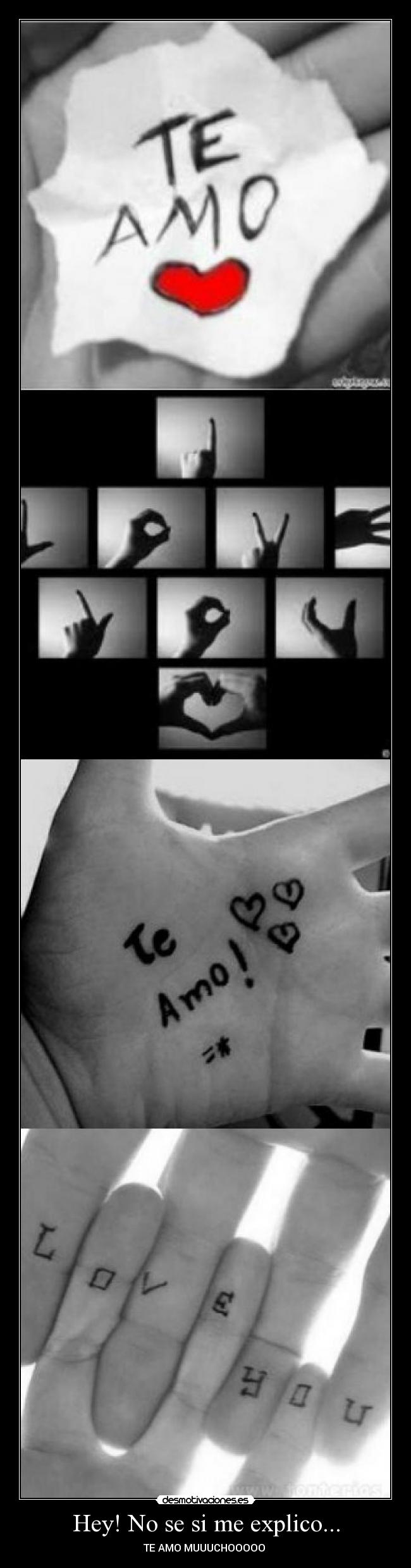 Hey! No se si me explico... - TE AMO MUUUCHOOOOO ♥