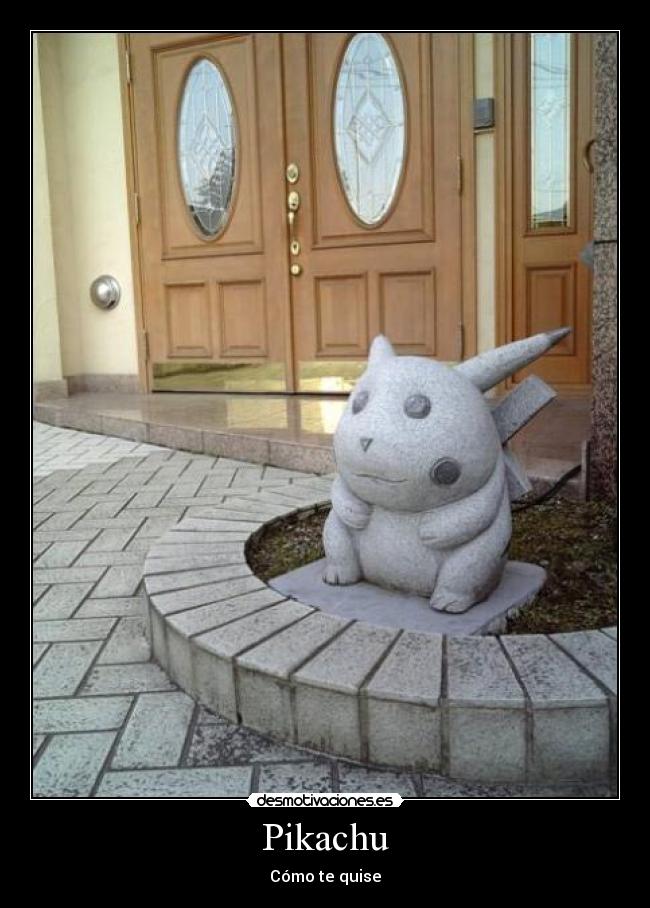 Pikachu - Cómo te quise