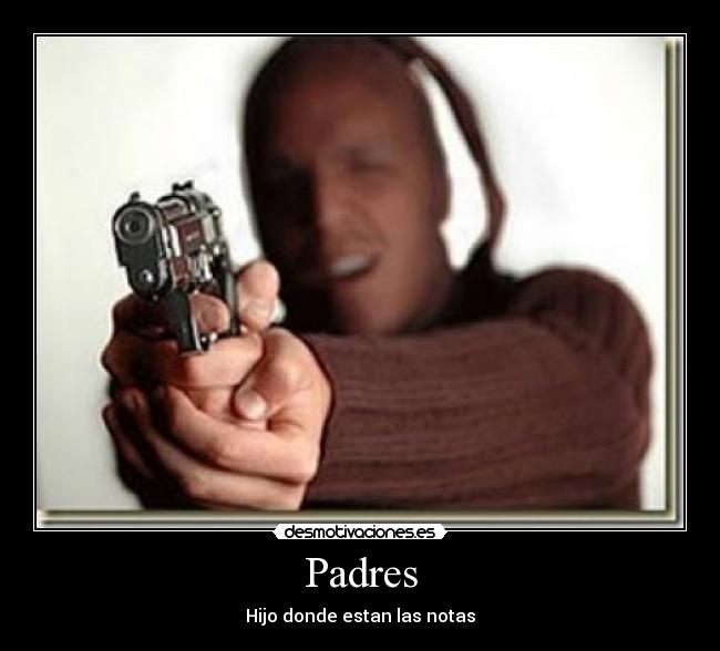 carteles padres dimelo desmotivaciones