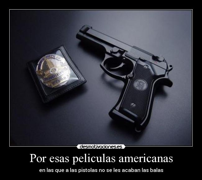 Por esas peliculas americanas -