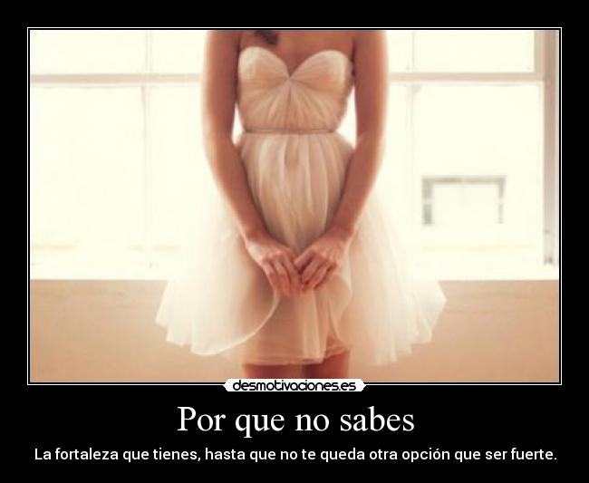Por que no sabes -