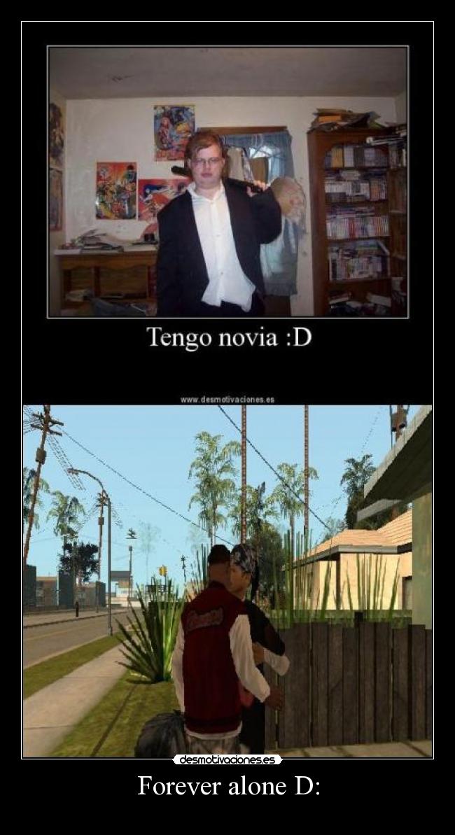 Forever alone D: - 