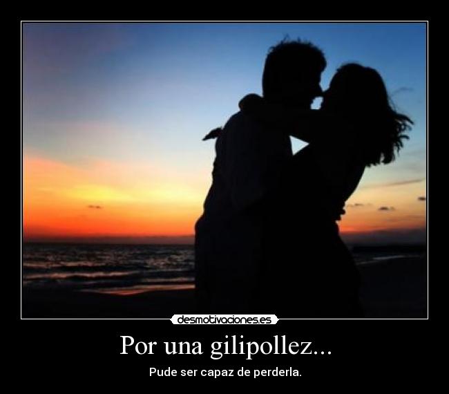 Por una gilipollez... - 