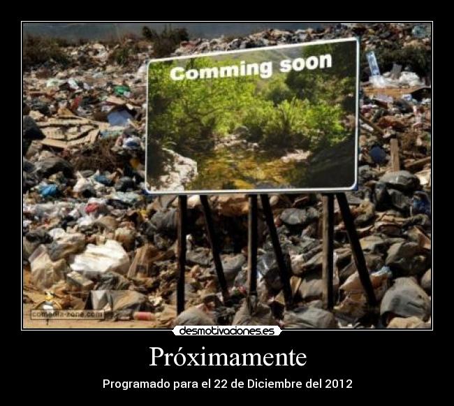 Próximamente - Programado para el 22 de Diciembre del 2012