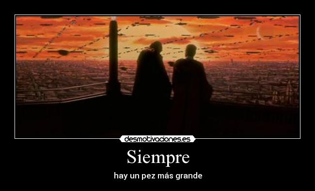 Siempre - hay un pez más grande