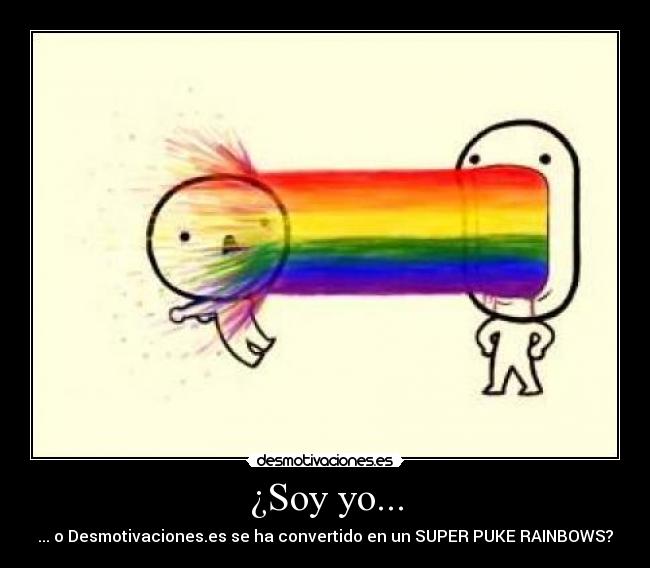 ¿Soy yo... -