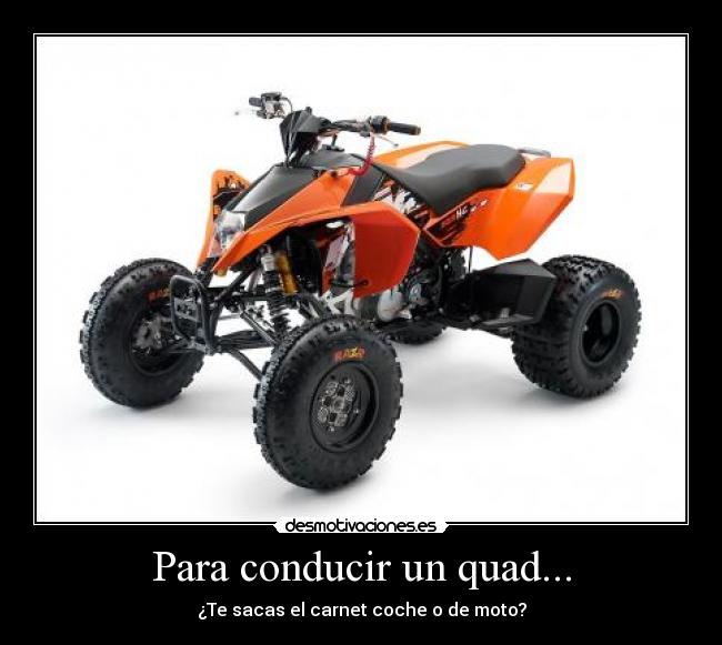 Para conducir un quad... - 