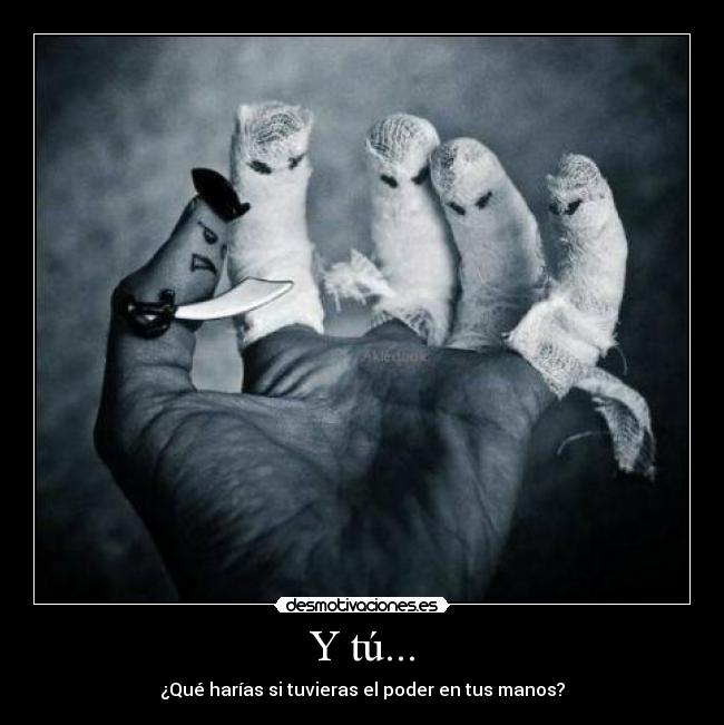 Y tú... -