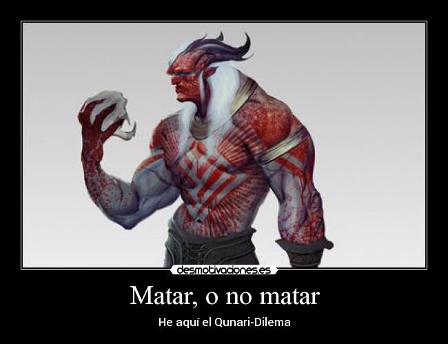 Matar, o no matar - He aquí el Qunari-Dilema