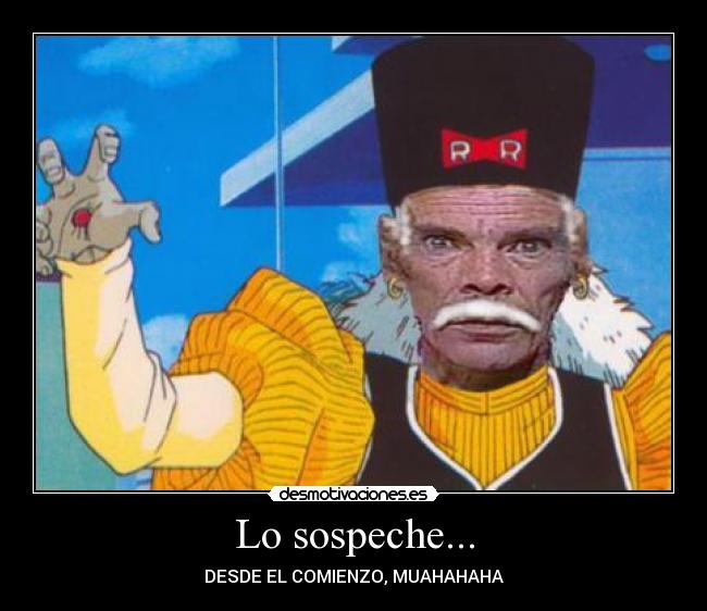 Lo sospeche... -