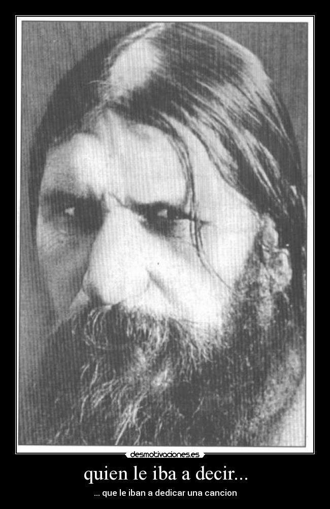 quien le iba a decir... - ... que le iban a dedicar una cancion