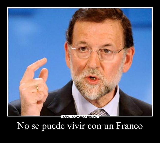 No se puede vivir con un Franco - 
