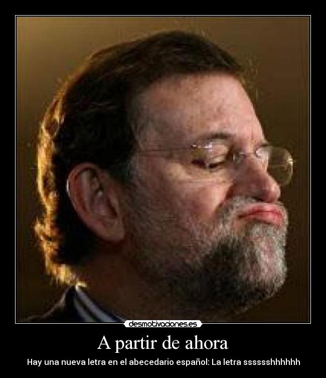A partir de ahora - Hay una nueva letra en el abecedario español: La letra sssssshhhhhh