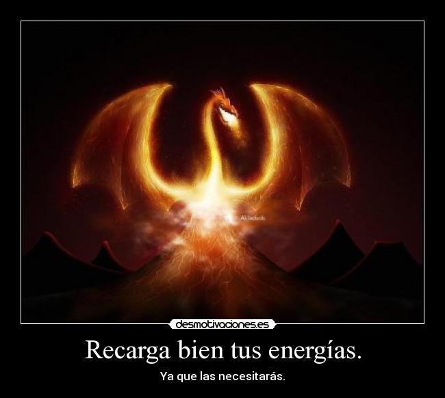 Recarga bien tus energías. -
