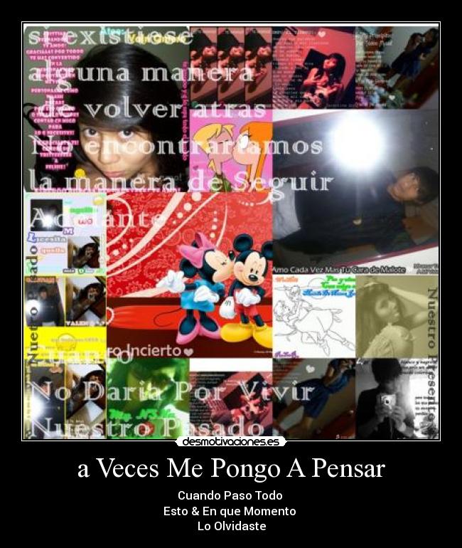 a Veces Me Pongo A Pensar - Cuando Paso Todo
Esto & En que Momento
Lo Olvidaste