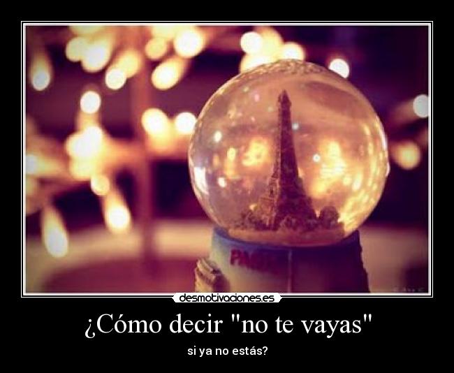 ¿Cómo decir no te vayas - 