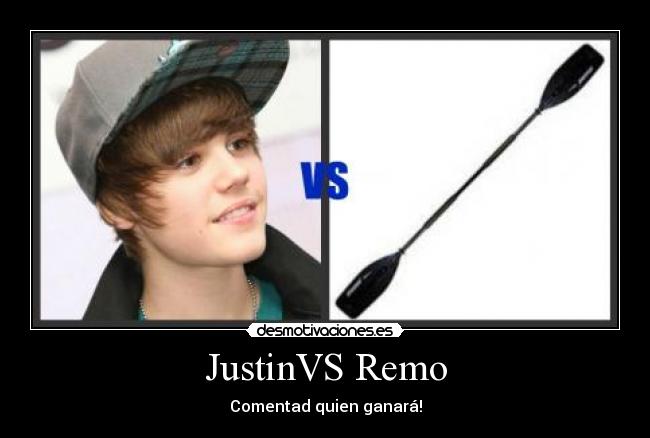 JustinVS Remo - Comentad quien ganará!