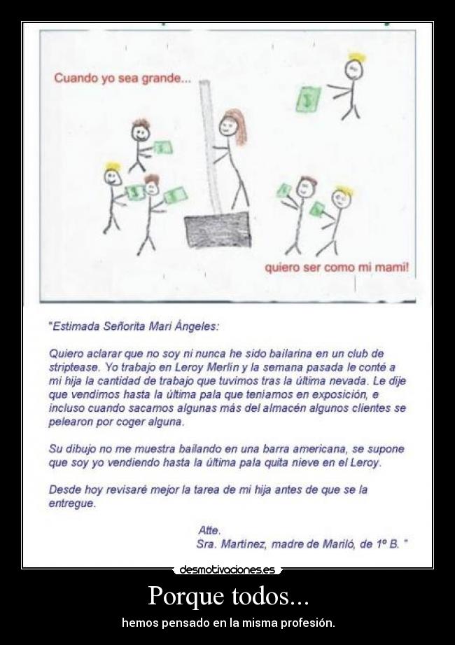 Porque todos... - hemos pensado en la misma profesión.