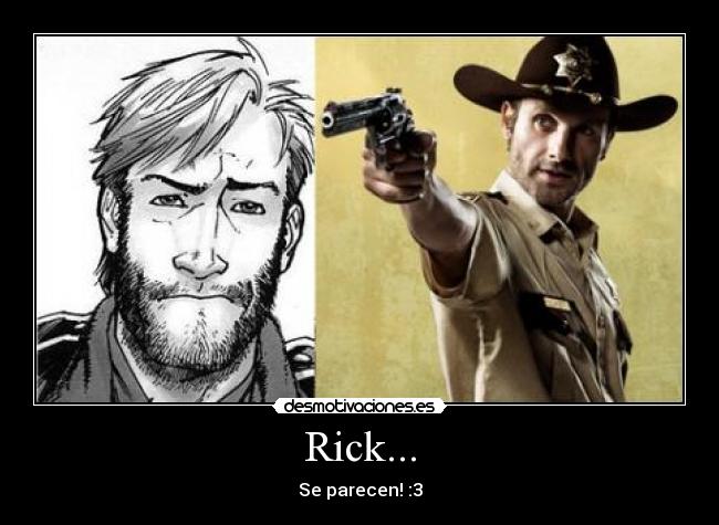 Rick... - Se parecen! :3