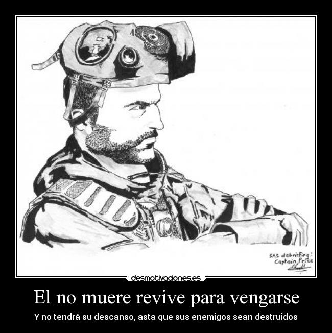 El no muere revive para vengarse - Y no tendrá su descanso, asta que sus enemigos sean destruidos