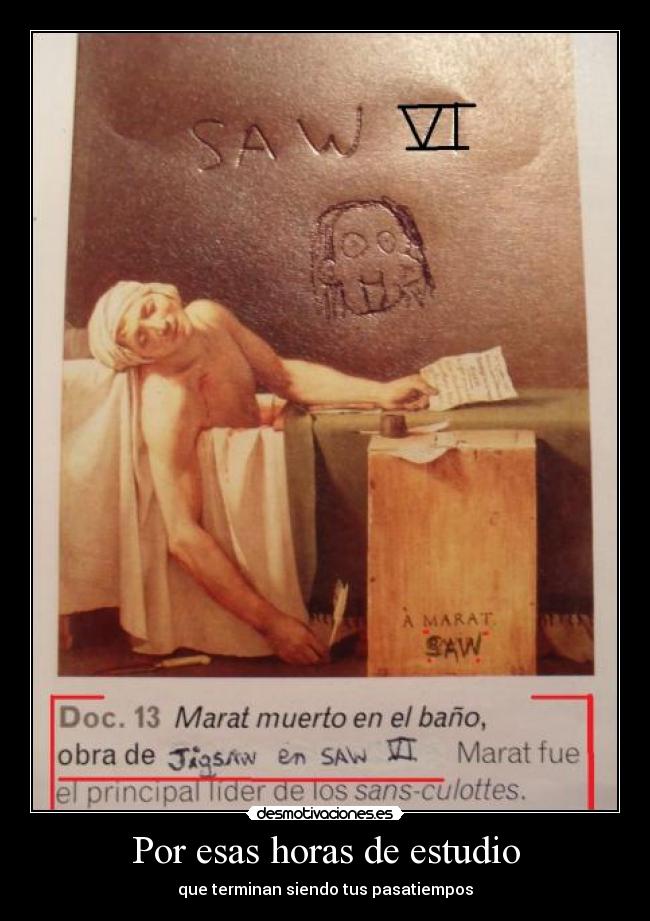 Por esas horas de estudio - que terminan siendo tus pasatiempos
