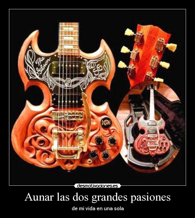 Aunar las dos grandes pasiones - 