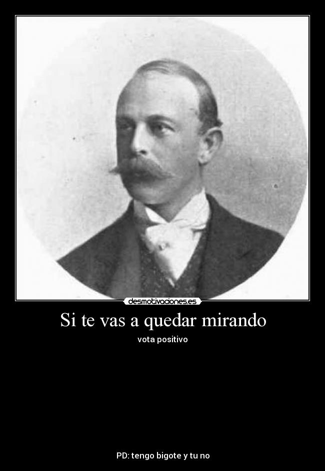 Si te vas a quedar mirando -