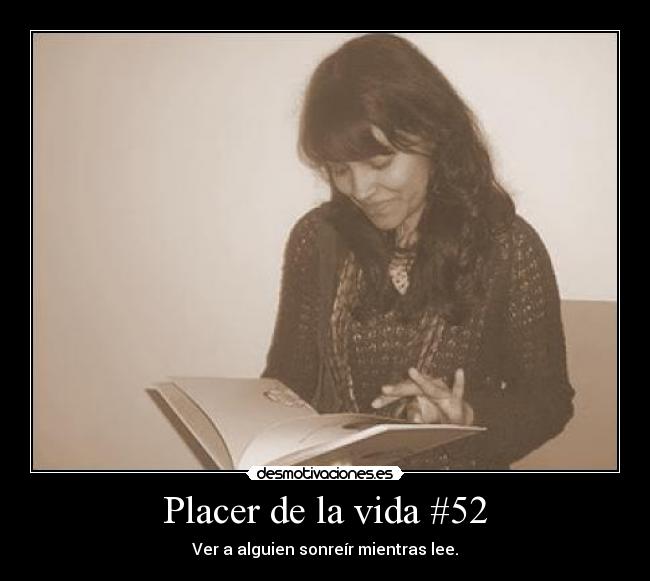 Placer de la vida #52 - Ver a alguien sonreír mientras lee.