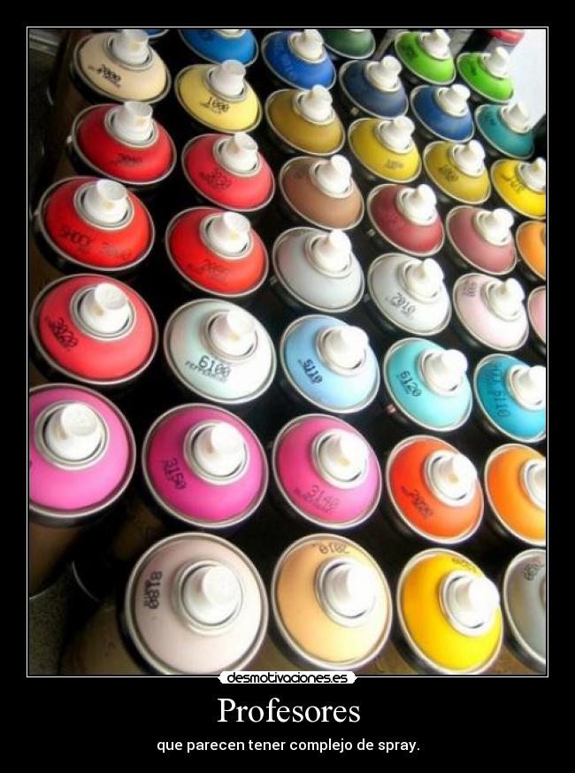 Profesores - que parecen tener complejo de spray.