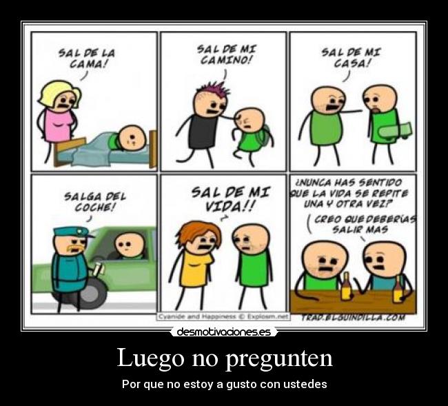 Luego no pregunten - Por que no estoy a gusto con ustedes