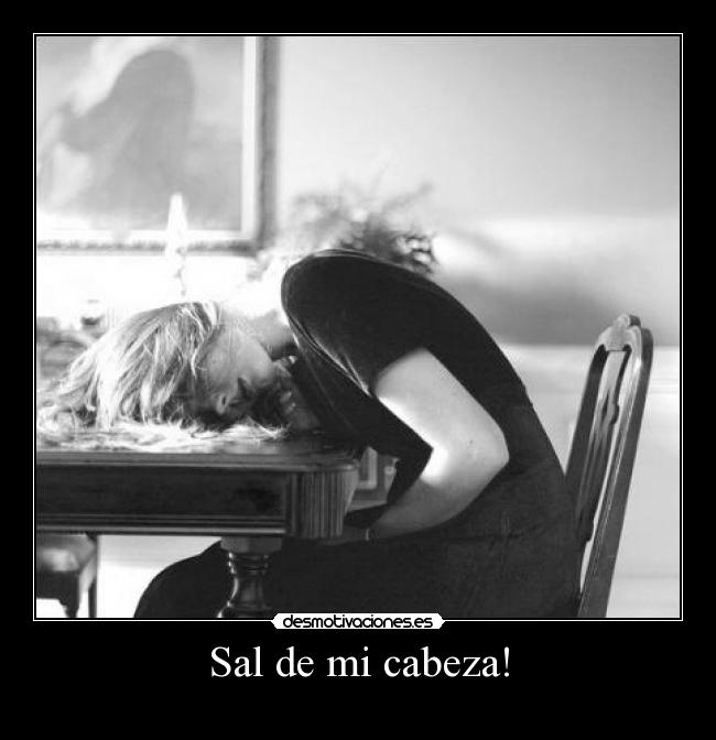 Sal de mi cabeza! - 
